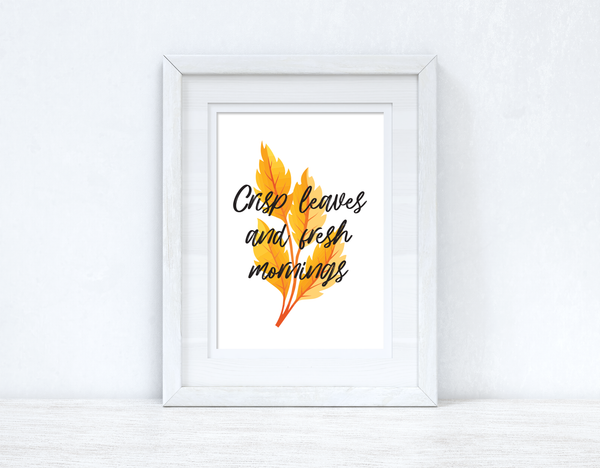 Crisp Leaves & Fresh Mornings Autumn Seasonal Wall Home Decor Print