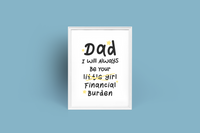 Personalised Dad I Will Always Be Your Financial Burden Fathers Day Collection