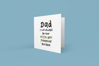 Personalised Dad I Will Always Be Your Financial Burden Fathers Day Collection