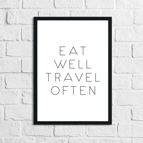 Eat Well Travel Often Inspirational Wall Decor Quote Print