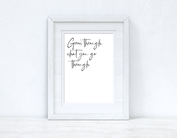 Grow Through what you are Fancy Inspirational Wall Decor Quote Print