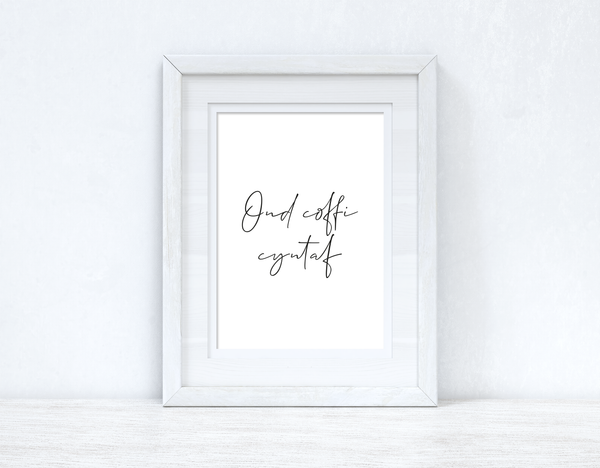 Ond Coffi Cyntaf / But First Coffee Home Welsh Decor Wall Decor Print