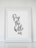 Pop the Kettle On Grey Kitchen Simple Wall Decor Print