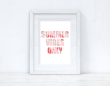 Summer Vibes Only Watermelon Summer Seasonal Wall Home Decor Print