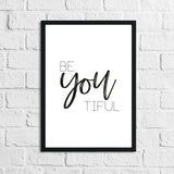 Be-You-Tiful Inspirational Simple Wall Decor Quote Print