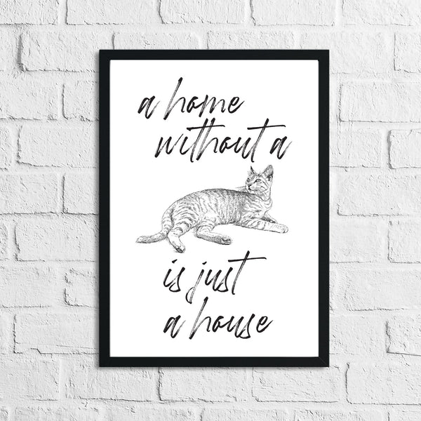 A Home Without A Cat Is Just A House Animal Wall Decor Simple Print