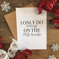 I Only Do Mornings Christmas Seasonal Wall Home Decor Print