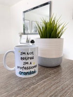 Personalised I'm Not Retired I'm A Professional Grandad Fathers Day Collection