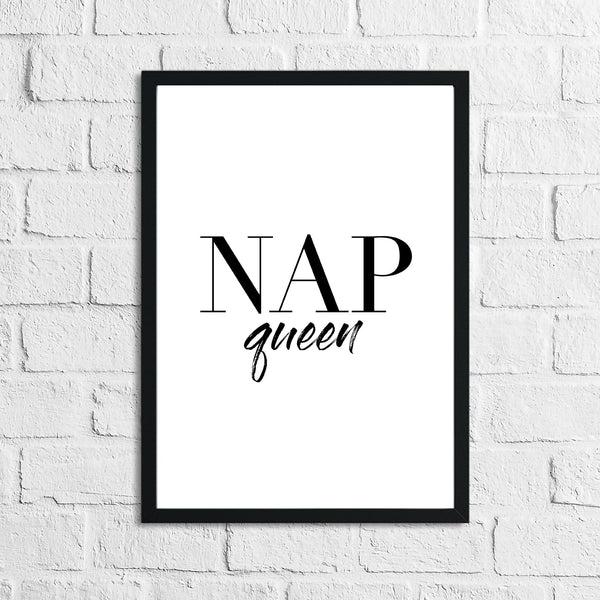 Nap Queen Bold Plain Bedroom Quote Wall Decor Print