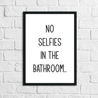 No Selfies In The Bathroom Relaxed Font Wall Decor Print