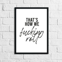 That's How We F#cking Roll Humorous Funny Bathroom Wall Decor Print